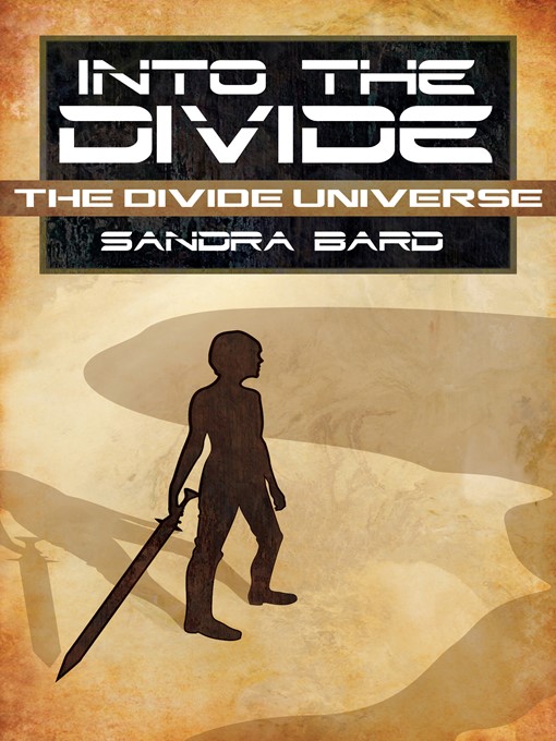 Title details for Into the Divide by Sandra Bard - Available